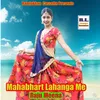 About Mahabhart Lahanga Me Song
